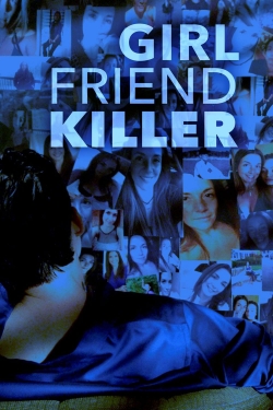 Watch Girlfriend Killer (2017) Online FREE