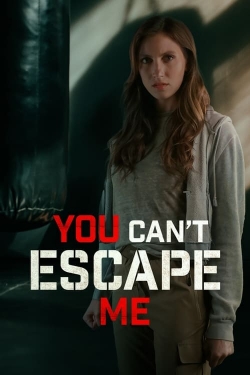 Watch You Can't Escape Me (2023) Online FREE