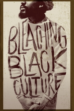 Watch Bleaching Black Culture (2014) Online FREE