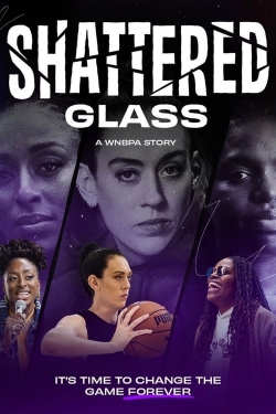 Watch Shattered Glass: A WNBPA Story (2024) Online FREE