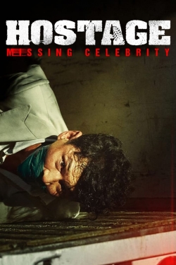 Watch Hostage: Missing Celebrity (2021) Online FREE