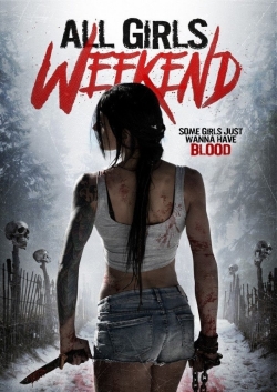 Watch All Girls Weekend (2016) Online FREE