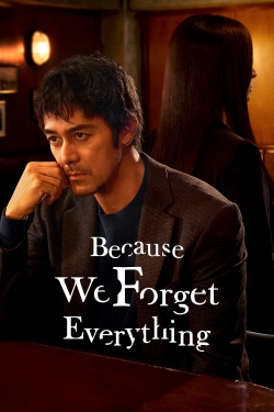 Watch Because We Forget Everything (2022) Online FREE