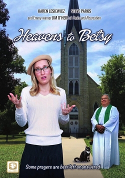 Watch Heavens to Betsy (2017) Online FREE