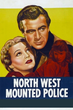 Watch North West Mounted Police (1940) Online FREE