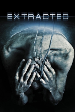 Watch Extracted (2012) Online FREE