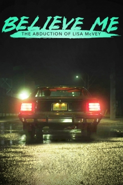 Watch Believe Me: The Abduction of Lisa McVey (2018) Online FREE