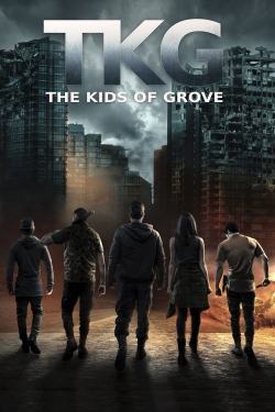 Watch TKG: The Kids of Grove (2020) Online FREE
