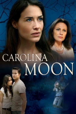 Watch Nora Roberts' Carolina Moon (2007) Online FREE
