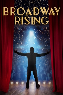 Watch Broadway Rising (2022) Online FREE