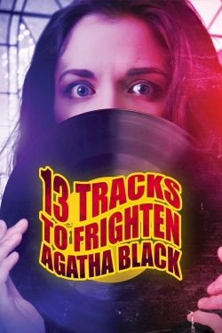 Watch 13 Tracks to Frighten Agatha Black (2022) Online FREE