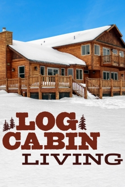 Watch Log Cabin Living (2014) Online FREE