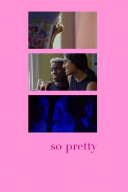 Watch So Pretty (2019) Online FREE