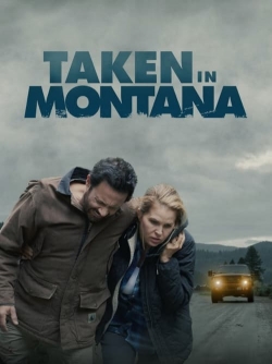 Watch Taken In Montana (2023) Online FREE