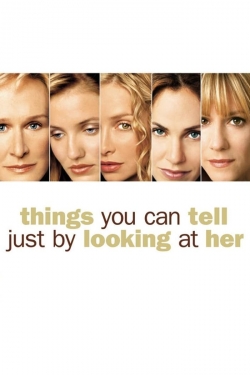 Watch Things You Can Tell Just by Looking at Her (1999) Online FREE