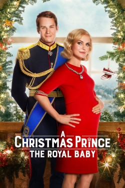 Watch A Christmas Prince: The Royal Baby (2019) Online FREE
