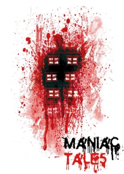 Watch Maniac Tales (2016) Online FREE