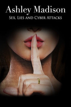 Watch Ashley Madison: Sex, Lies and Cyber Attacks (2016) Online FREE