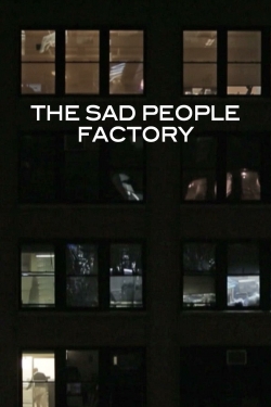 Watch Sad People Factory (2014) Online FREE