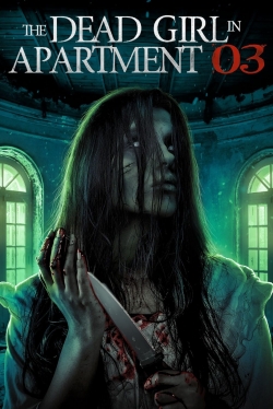 Watch The Dead Girl in Apartment 03 (2022) Online FREE