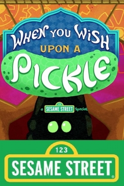 Watch When You Wish Upon a Pickle: A Sesame Street Special (2018) Online FREE