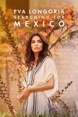 Watch Eva Longoria: Searching for Mexico (2023) Online FREE