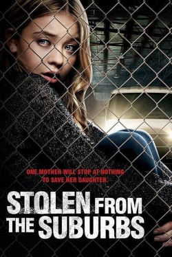 Watch Stolen from the Suburbs (2015) Online FREE