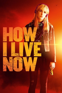 Watch How I Live Now (2013) Online FREE
