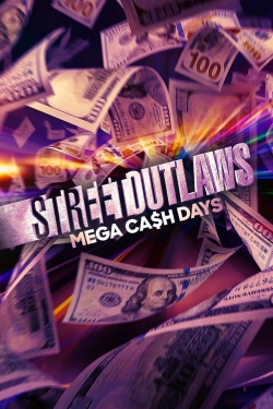 Watch Street Outlaws: Mega Cash Days (2021) Online FREE