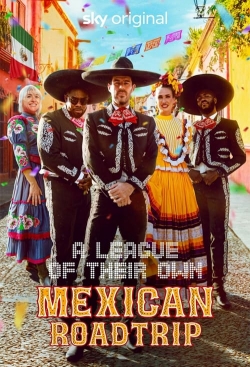 Watch A League of Their Own: Mexican Road Trip (2024) Online FREE