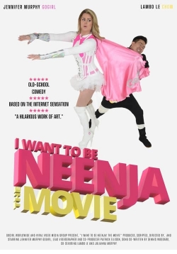 Watch I Want to Be Neenja the Movie (2023) Online FREE