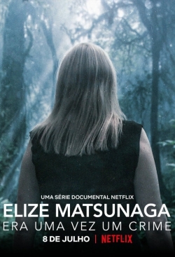 Watch Elize Matsunaga: Once Upon a Crime (2021) Online FREE