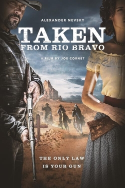 Watch Taken from Rio Bravo (2024) Online FREE