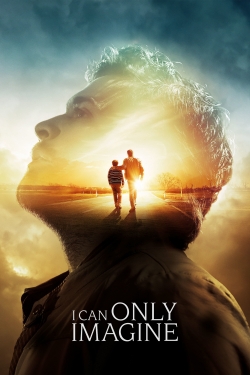 Watch I Can Only Imagine (2018) Online FREE