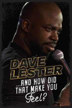 Watch Dave Lester: And How Did That Make You Feel? (2023) Online FREE