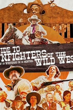 Watch A Guide to Gunfighters of the Wild West (2021) Online FREE