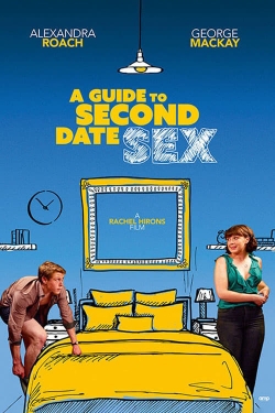 Watch A Guide to Second Date Sex (2019) Online FREE