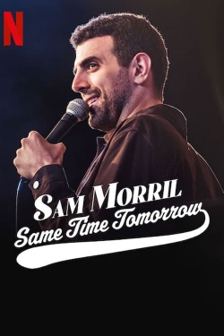 Watch Sam Morril: Same Time Tomorrow (2022) Online FREE