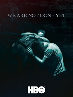 Watch We Are Not Done Yet (2018) Online FREE
