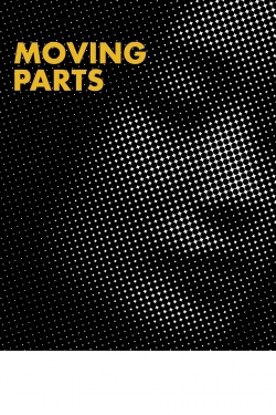 Watch Moving Parts (2017) Online FREE