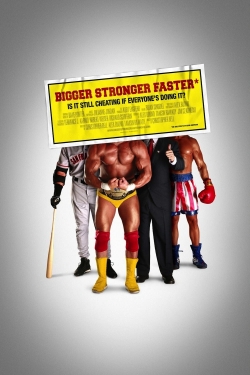 Watch Bigger Stronger Faster* (2008) Online FREE
