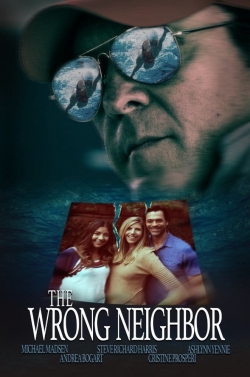 Watch The Wrong Neighbor (2017) Online FREE