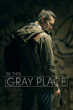 Watch In This Gray Place (2019) Online FREE