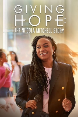 Watch Giving Hope: The Ni'cola Mitchell Story (2023) Online FREE