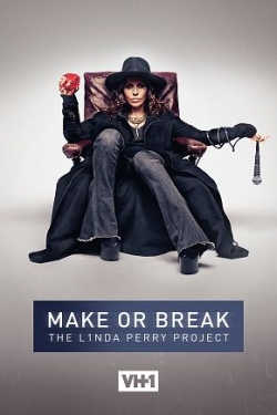 Watch Make or Break: The Linda Perry Project (2014) Online FREE