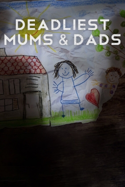 Watch Deadliest Mums & Dads (2021) Online FREE