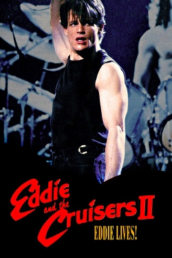 Watch Eddie and the Cruisers II: Eddie Lives! (1989) Online FREE