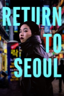 Watch Return to Seoul (2022) Online FREE