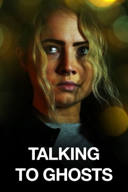 Watch Talking To Ghosts (2023) Online FREE