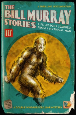 Watch The Bill Murray Stories: Life Lessons Learned from a Mythical Man (2018) Online FREE